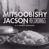 Mitsoobishy Jacson - Mitsoobishy Jacson's 6 Song Appetizer