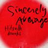 Hitsville Drunks - Hitsville Drunks - Sincerely Average