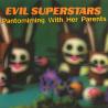 Evil Superstars - Pantomiming With Her Parents